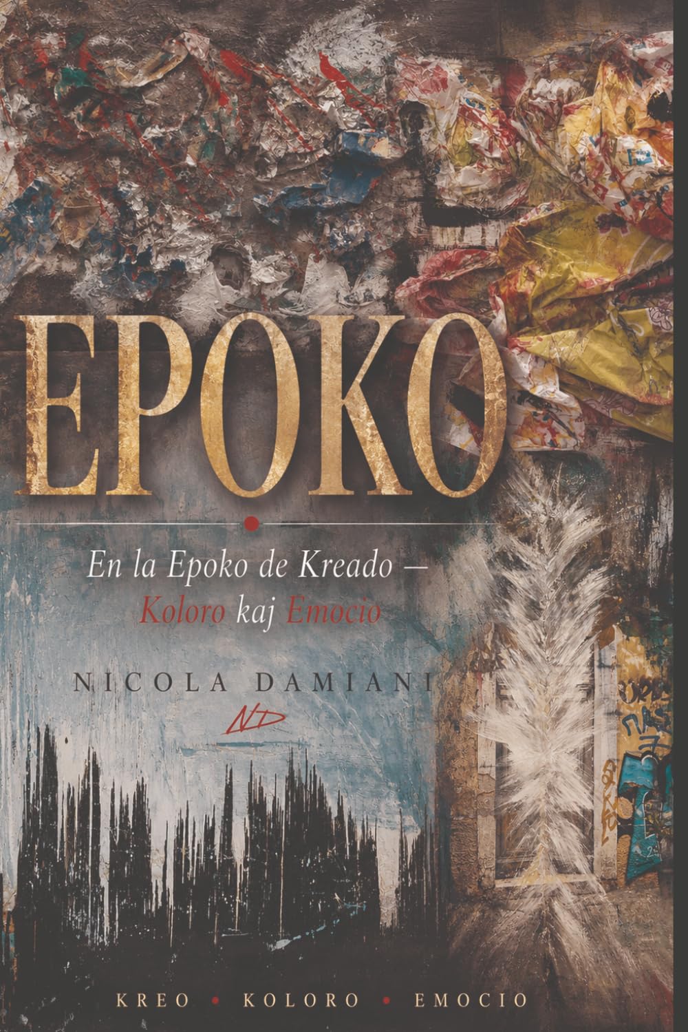 Epoko: En la Epoko de Kredo — Koloro kaj Emocio (Italian Edition)
