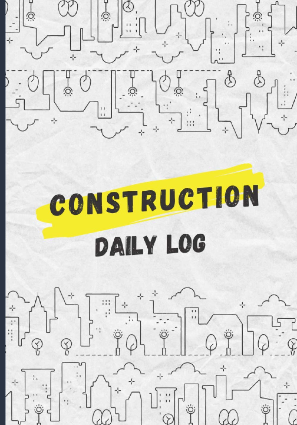 Construction & Maintenance Daily Log Book for accurate, consistent, daily record keeping.: Job Site Project Management Report: Record Workforce, Tasks, Schedules, Daily Activities, Etc. baixar livro de graça