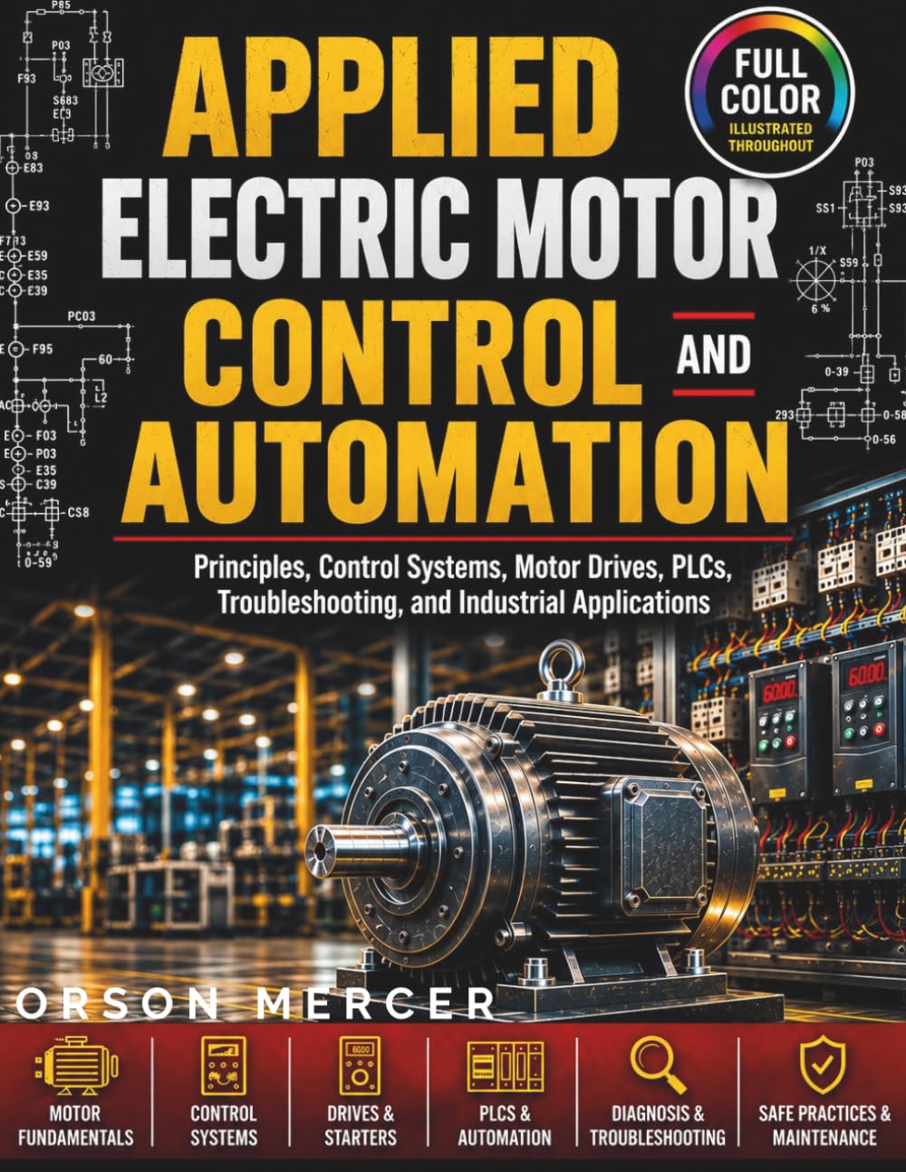 ler totalmente Applied Electric Motor Control and Automation: Principles, Control Systems, Motor Drives, PLCs, Troubleshooting, and Industrial Applications