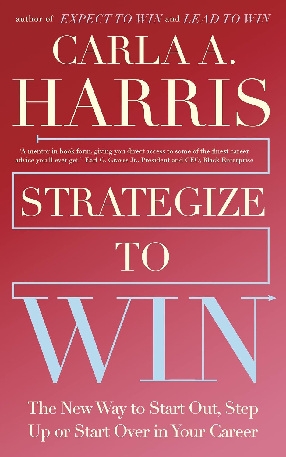 Strategize to Win: The New Way to Start Out, Step Up or Start Over in Your Career (English Edition) baixar livro de graça