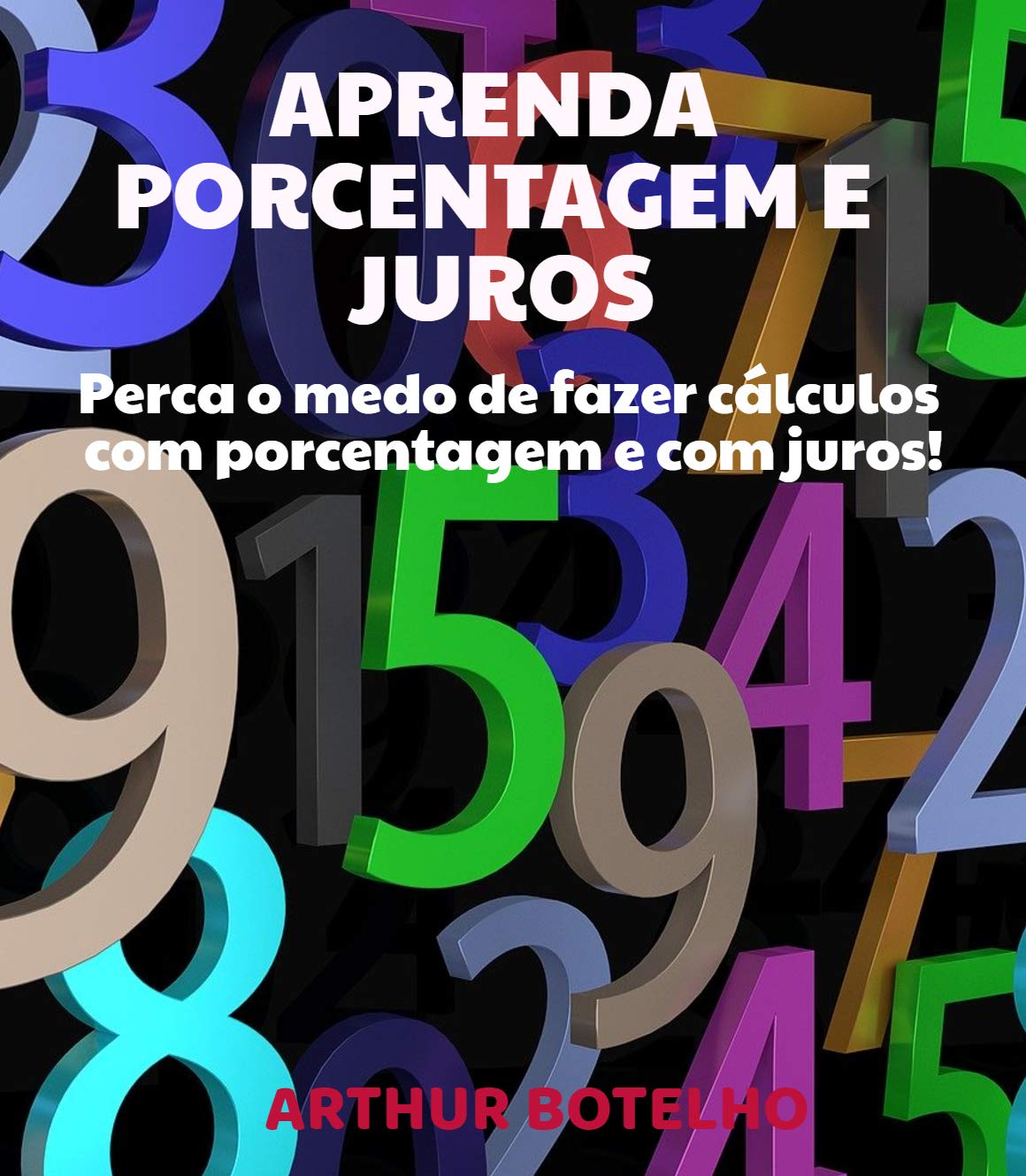 Aprenda porcentagem e juros simples e compostos: Perca o medo de tudo isso baixar livro de graça