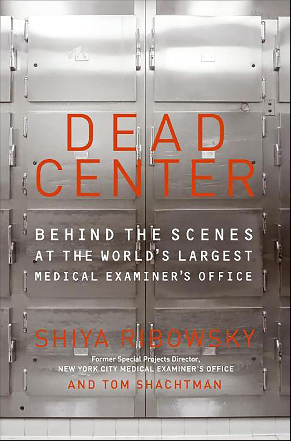 Dead Center: Behind the Scenes at the World's Largest Medical Examiner's Office (English Edition) baixar o livro de graça