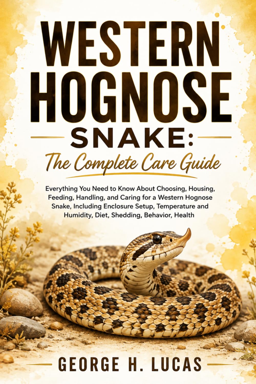 Western Hognose Snake: The Complete Care Guide: Everything You Need to Know About Choosing, Housing, Feeding, Handling, and Caring for a Western... Humidity, Diet, Shedding, Behavior, Health baixar livro de graça
