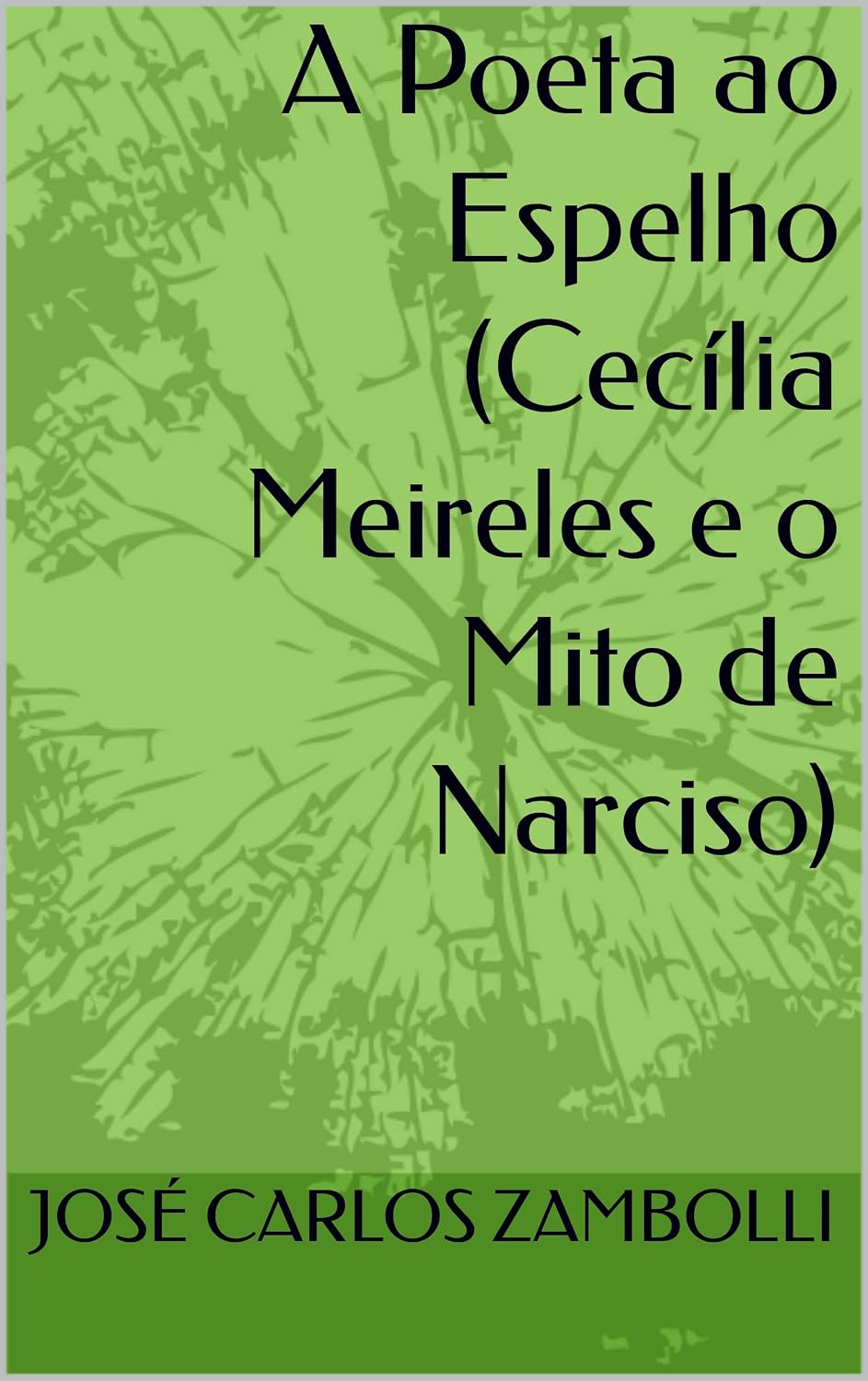 ler totalmente A Poeta ao Espelho (Cecília Meireles e o Mito de Narciso)