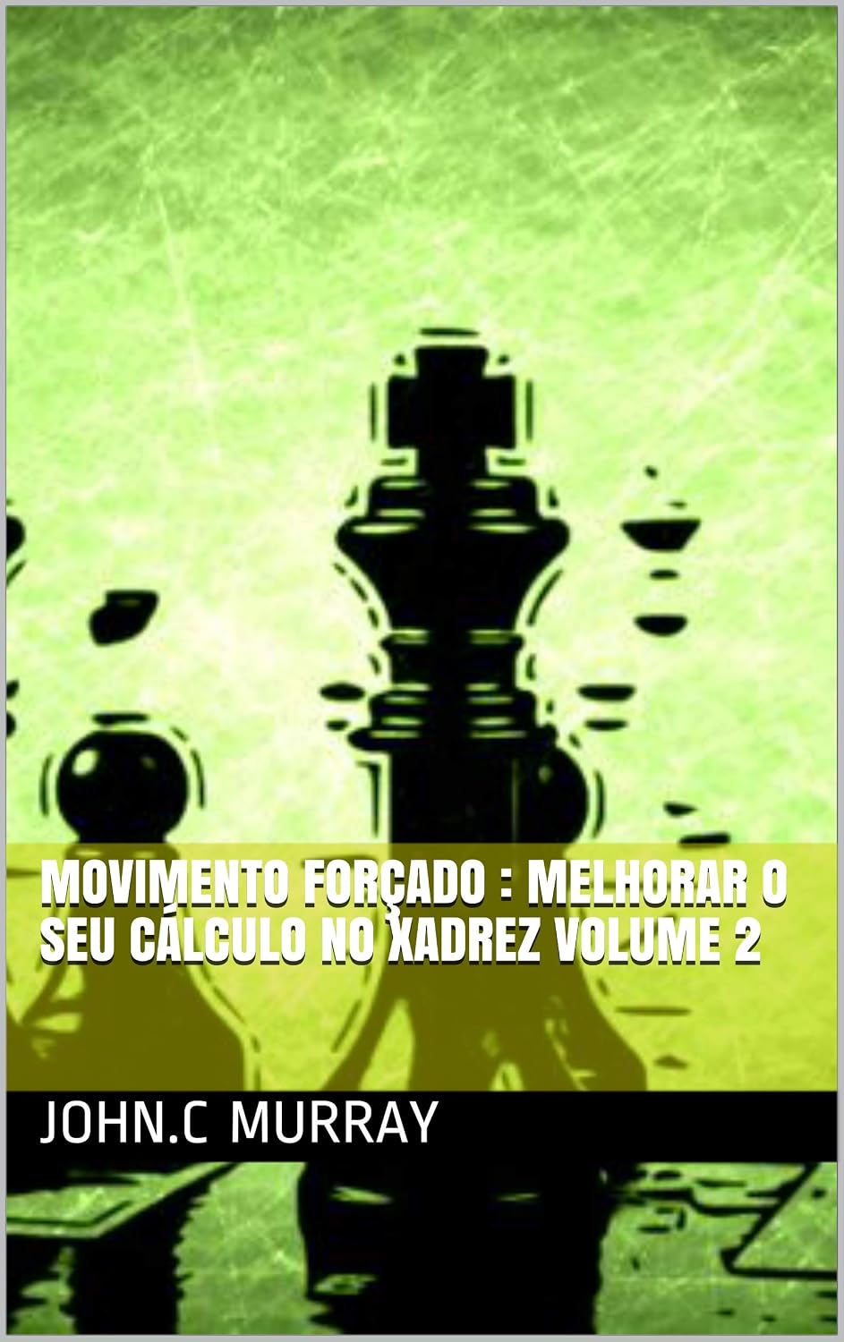 capítulo por capítulo baixar Movimento forçado: Melhorar o Seu Cálculo no Xadrez volume 2