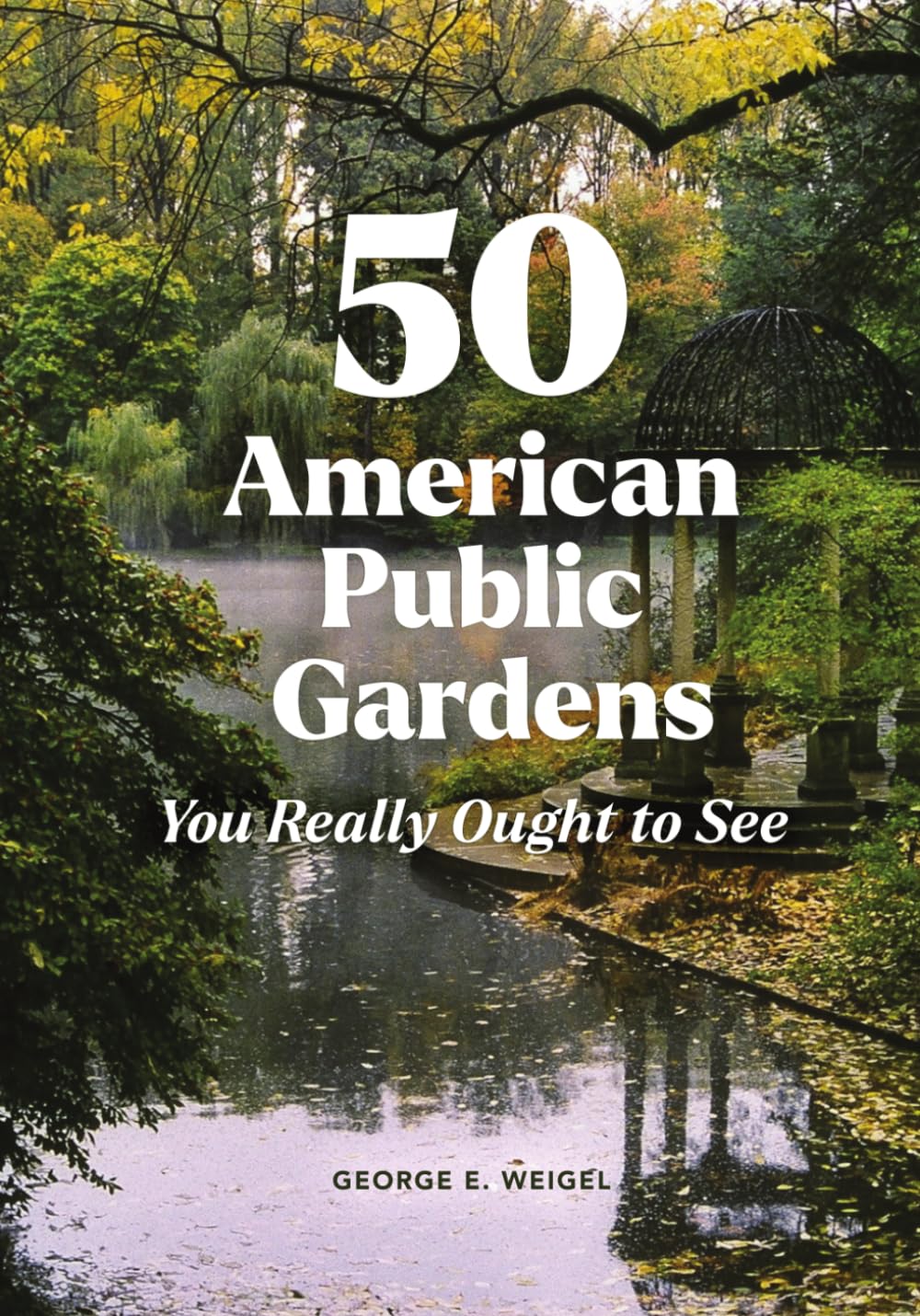 50 American Public Gardens You Really Ought to See baixar o livro de graça