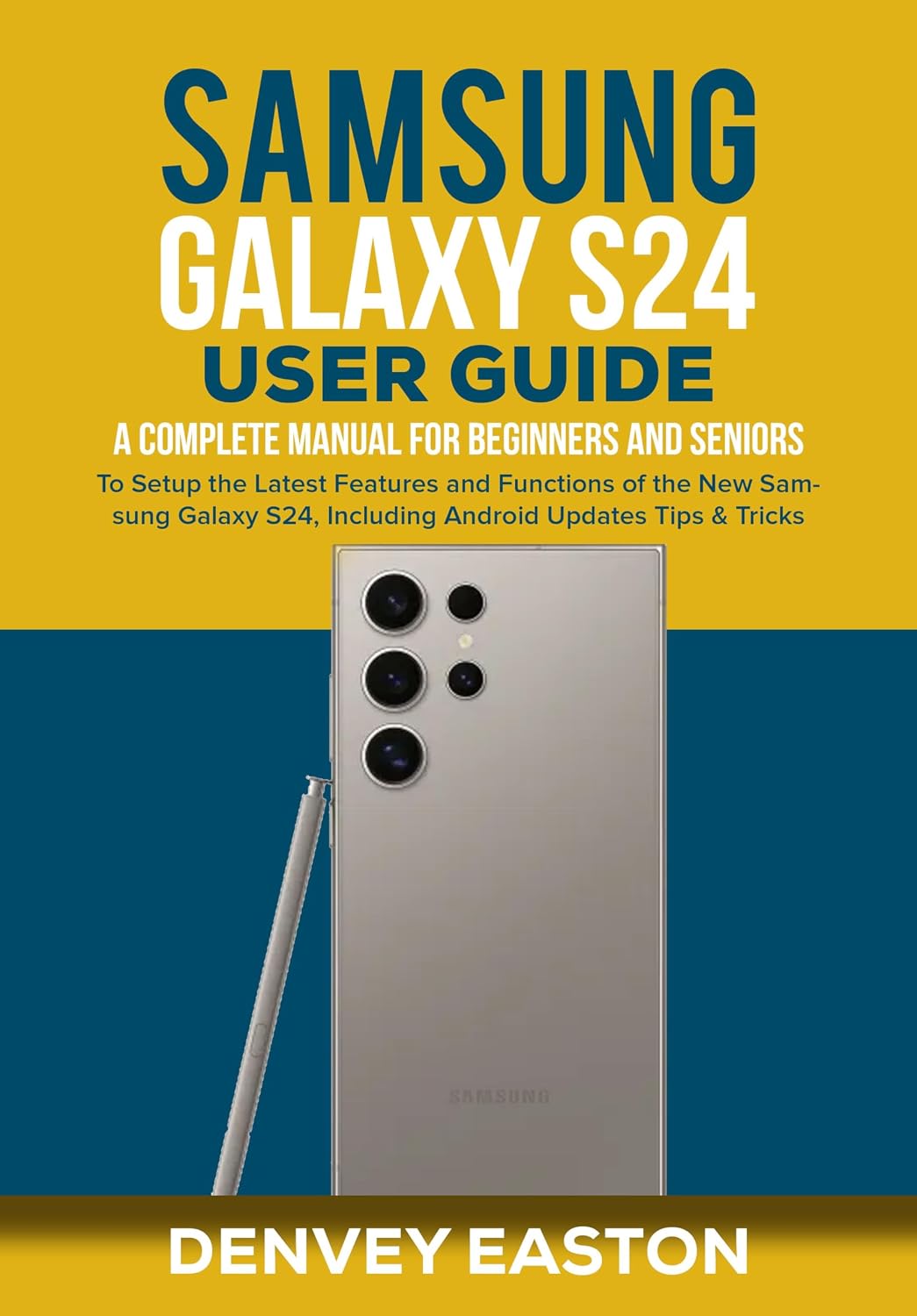 Samsung Galaxy S24 User Guide: A Complete Manual for Beginners and Seniors to Setup the Latest Features and Functions of the New Samsung Galaxy S24, Including... Updates Tips & Tricks (English Edition) baixar livro de graça