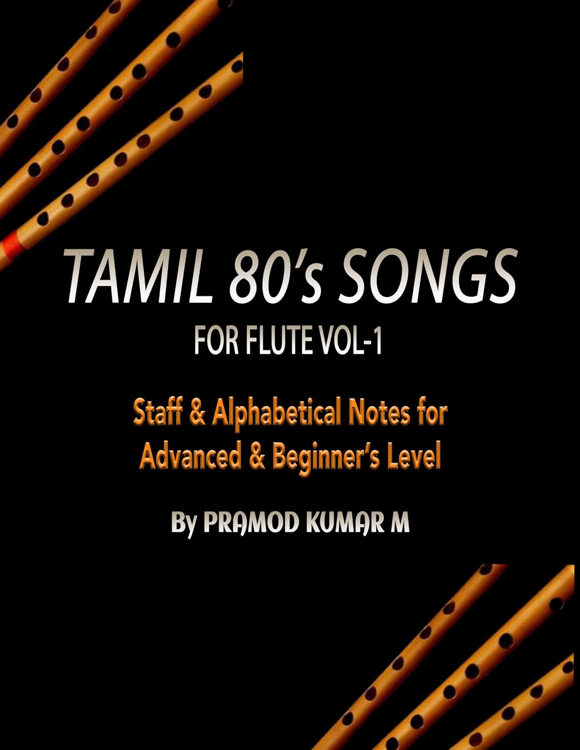 ler totalmente Tamil 80's Songs for Flute Vol-1: Staff & Alphabetical Notes for Advanced & Beginner's Level (English Edition)