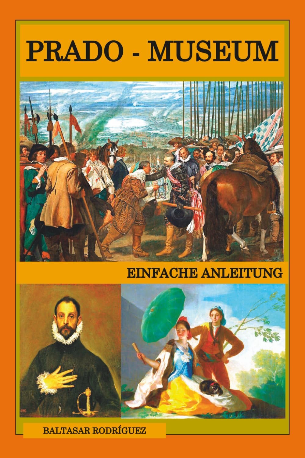 PRADO-MUSEUM: EINFACHE ANLEITUNG (German Edition)