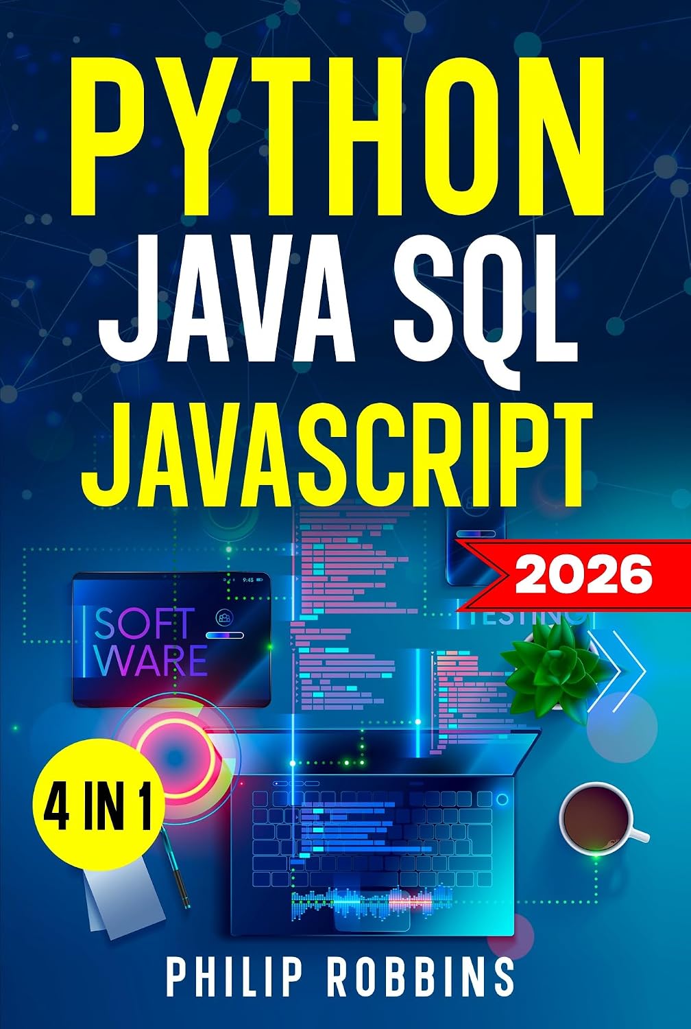 Python, Java, SQL & JavaScript: The Ultimate Crash Course for Beginners to Master the 4 Most In-Demand Programming Languages, Stand Out from the Crowd and Find High-Paying Jobs! (English Edition) baixar livro de graça