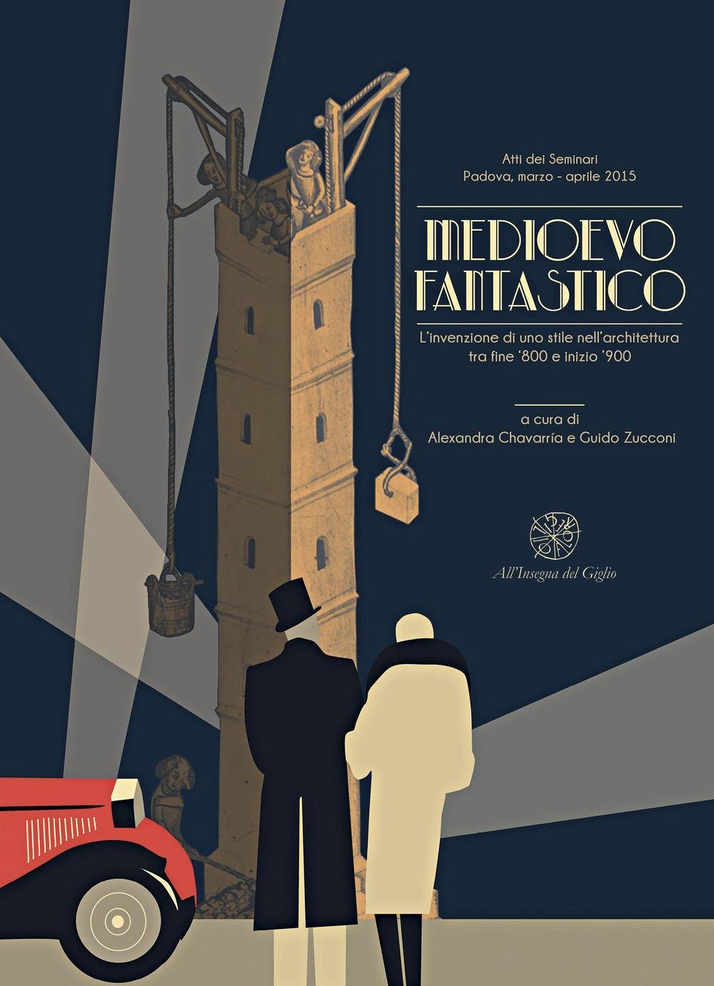 Medioevo fantastico. L’invenzione di uno stile nell'architettura tra fine ’800 e inizio ’900. Atti dei Seminari (Padova, marzo-aprile 2015). Ediz. italiana, inglese e portoghese baixar livro de graça