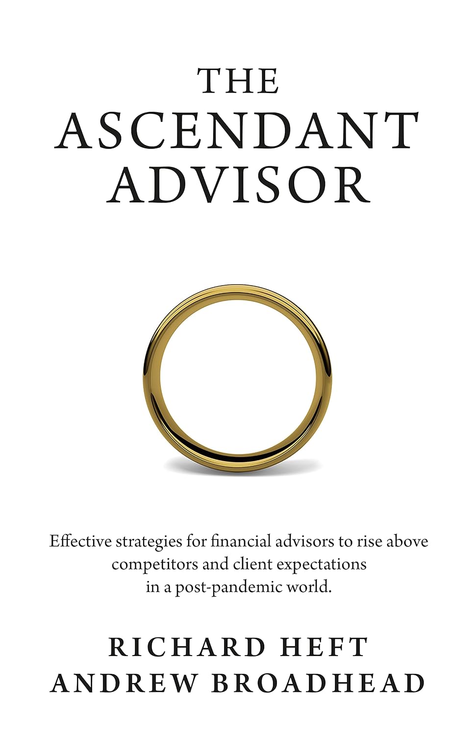 The Ascendant Advisor: Effective strategies for financial advisors to rise above competitors and client expectations in a post-pandemic world. (English Edition) baixar livro de graça