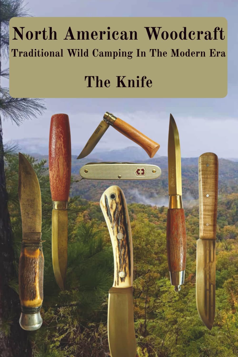 North American Woodcraft, Traditional Wild Camping in the Modern Era, The Knife baixar livro de graça