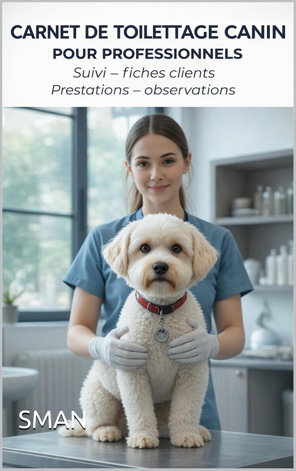 ler totalmente Carnet Toilettage Canin pour professionnels: Logbook Toilettage Canin pour professionnels (French Edition)