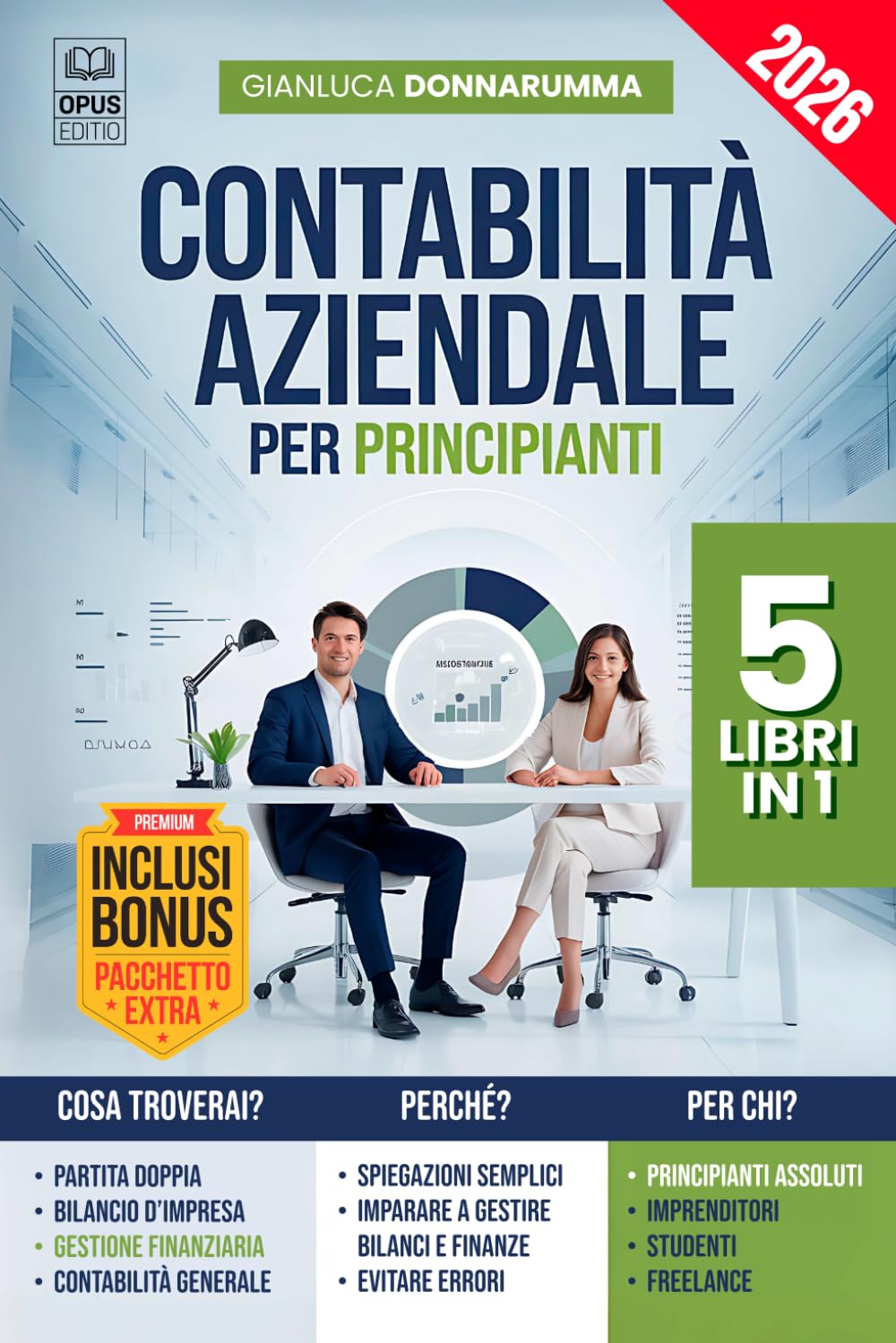 Contabilità Aziendale Per Principianti: 5 LIBRI IN 1: Guida alla Partita Doppia, Analisi e Bilancio d'Impresa, Contabilità Generale, Gestione... Contabili +ESERCIZI, Excel, PDF e 4 EXTRA baixar o livro de graça