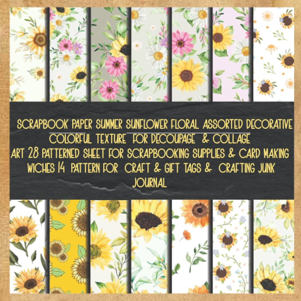 scrapbook paper summer sunflower floral assorted decorative colorful texture for decoupage & collage art 28 patterned sheet for scrapbooking... craft & gift tags & crafting junk journal baixar livro de graça