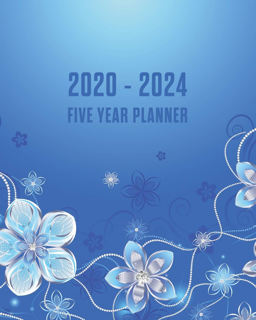 ler totalmente Five Year Planner 2020 2024: Blue and Silver Floral Design - 5 Year Calendar 8x10 in - 60 Months from Jan 2020 to Dec 2024 - 5 Year Monthly Business Planner, Organizer, Agenda, Schedule