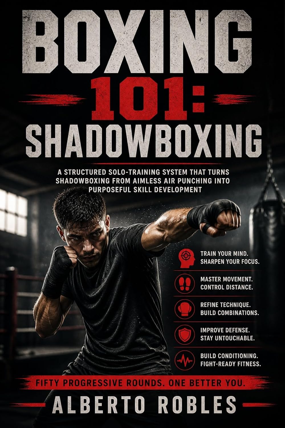 capítulo por capítulo baixar Boxing 101: Shadowboxing: Master Footwork, Defense, Combinations, Visualization, Conditioning, and Fight IQ with 50 Structured Rounds (English Edition)