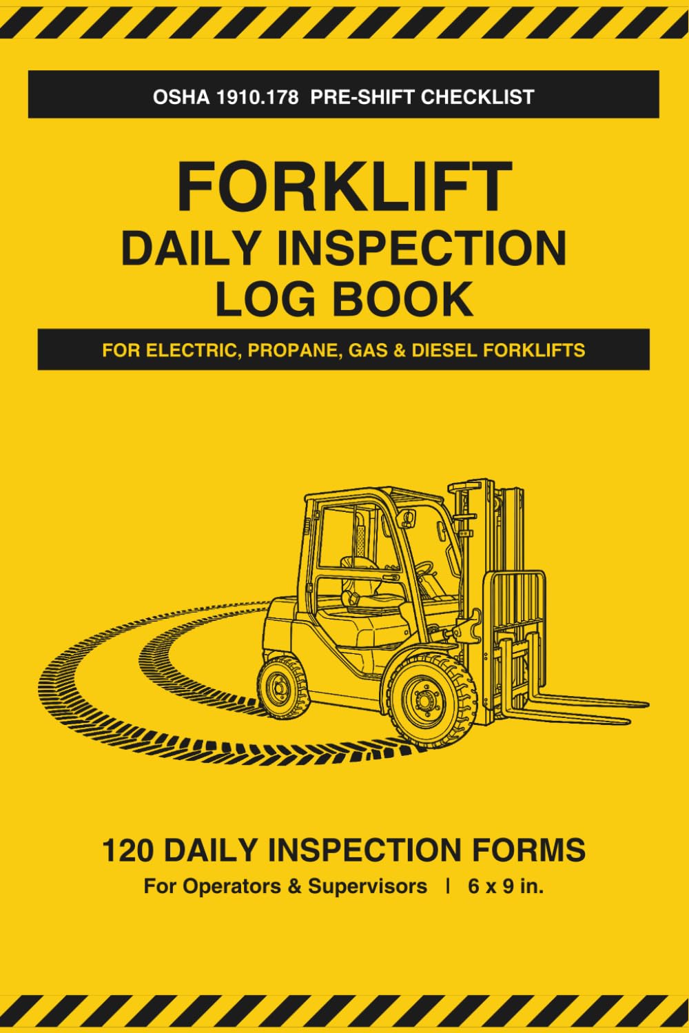 Forklift Daily Inspection Log Book for Electric, Propane, Gas & Diesel Forklifts: OSHA 1910.178 Pre-Shift Safety & Maintenance Checklist for Powered Industrial Trucks baixar o livro de graça