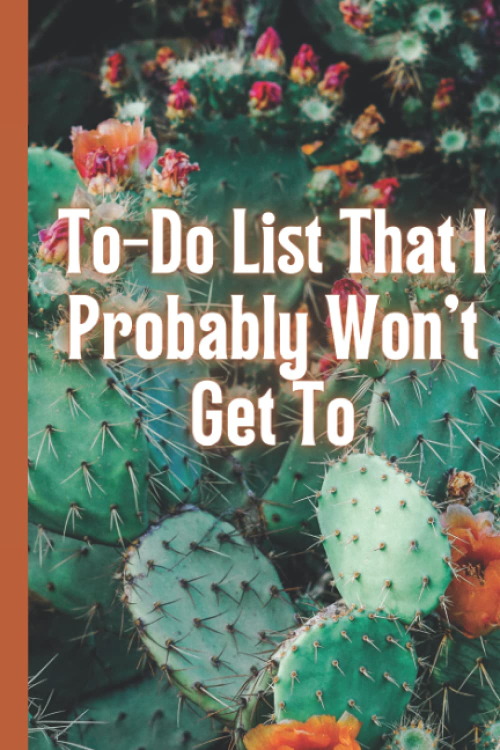 To-Do List That I Probably Won't Get To- Cactus Lined Notebook or Journal, 6" x 9": Sassy Notepad baixar livro de graça
