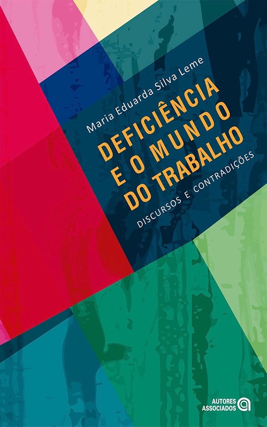 ler totalmente Deficiência e o mundo do trabalho: discursos e contradições