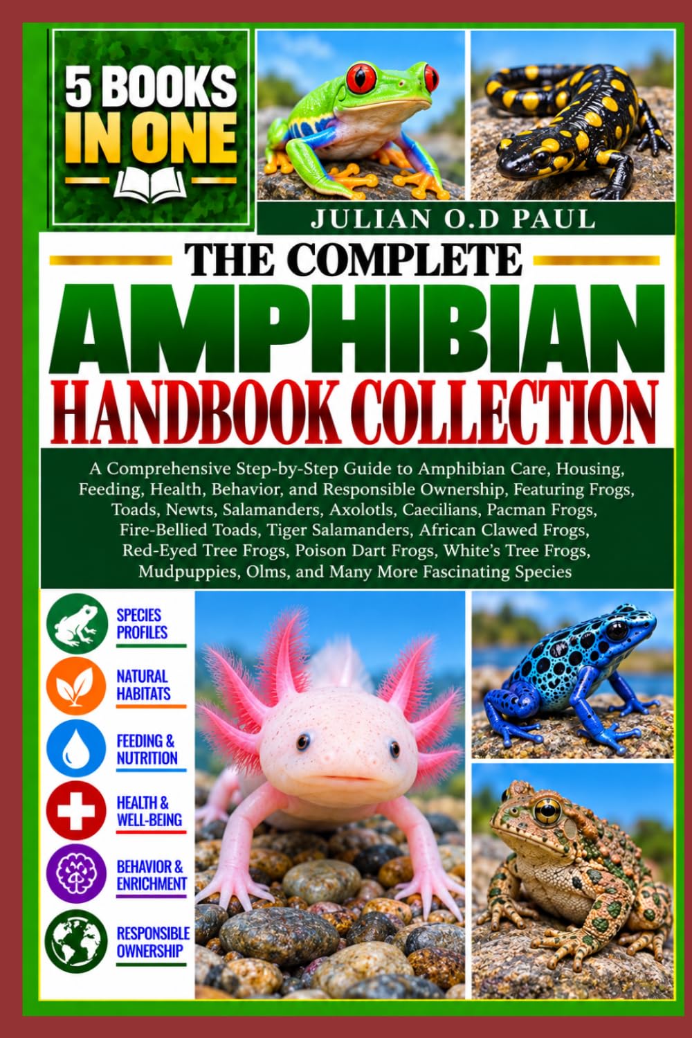 The Complete Amphibian Handbook Collection - 5 Books in 1: A Comprehensive Step-by-Step Guide to Amphibian Care, Housing, Feeding, Health, Behavior,... Axolotls, Caecilians, Pacman Frogs, baixar o livro de graça
