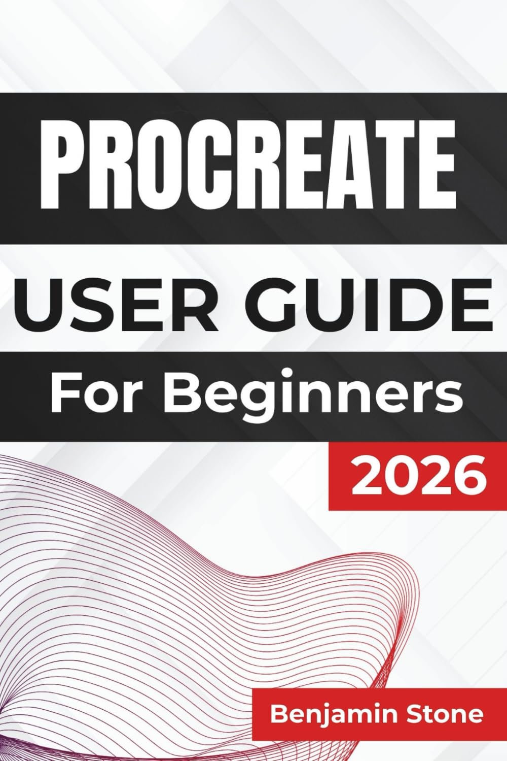 PROCREATE USER GUIDE For Beginners 2026: Enhancing Your Creative Process with Practical Tips, Intuitive Techniques, and Expert Insights for Effortless Digital Artistry baixar o livro de graça