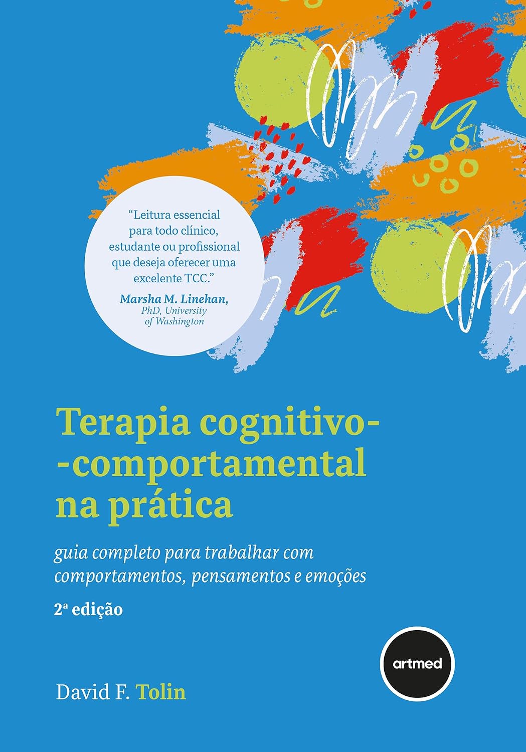 Terapia Cognitivo-comportamental na Prática - 2.ed.: Guia Completo Para Trabalhar com Comportamentos, Pensamentos e Emoções baixar livro de graça