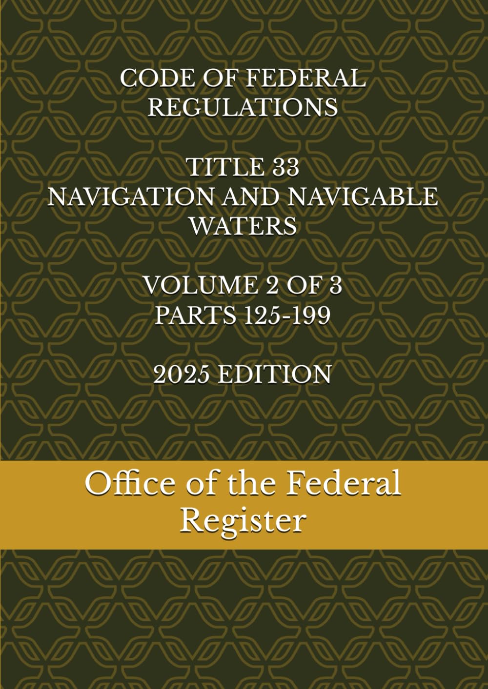 CODE OF FEDERAL REGULATIONS TITLE 33 NAVIGATION AND NAVIGABLE WATERS VOLUME 2 OF 3 PARTS 125-199 2025 EDITION baixar o livro de graça
