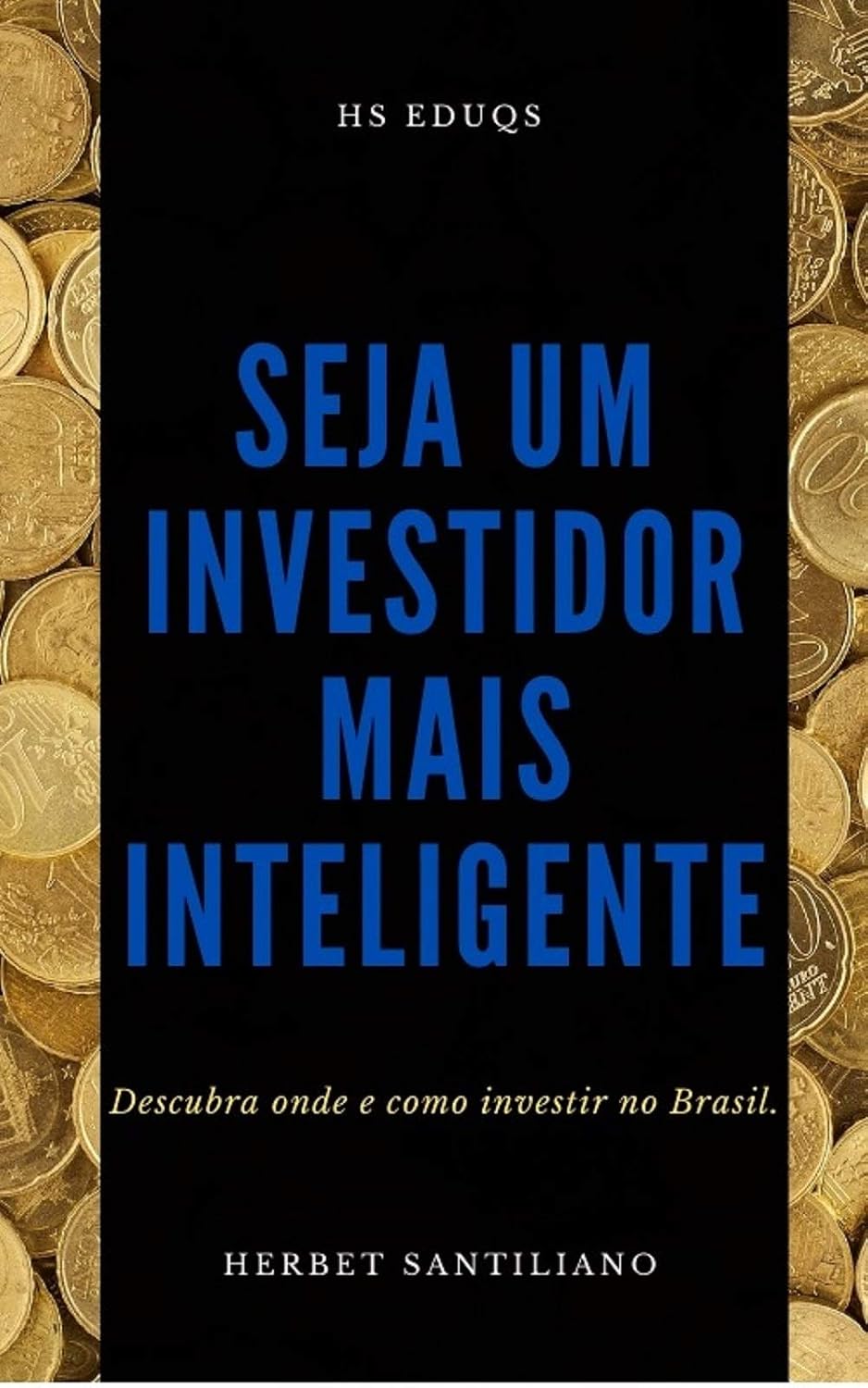 Seja um investidor mais inteligente: Descubra onde e como investir no Brasil. baixar o livro de graça