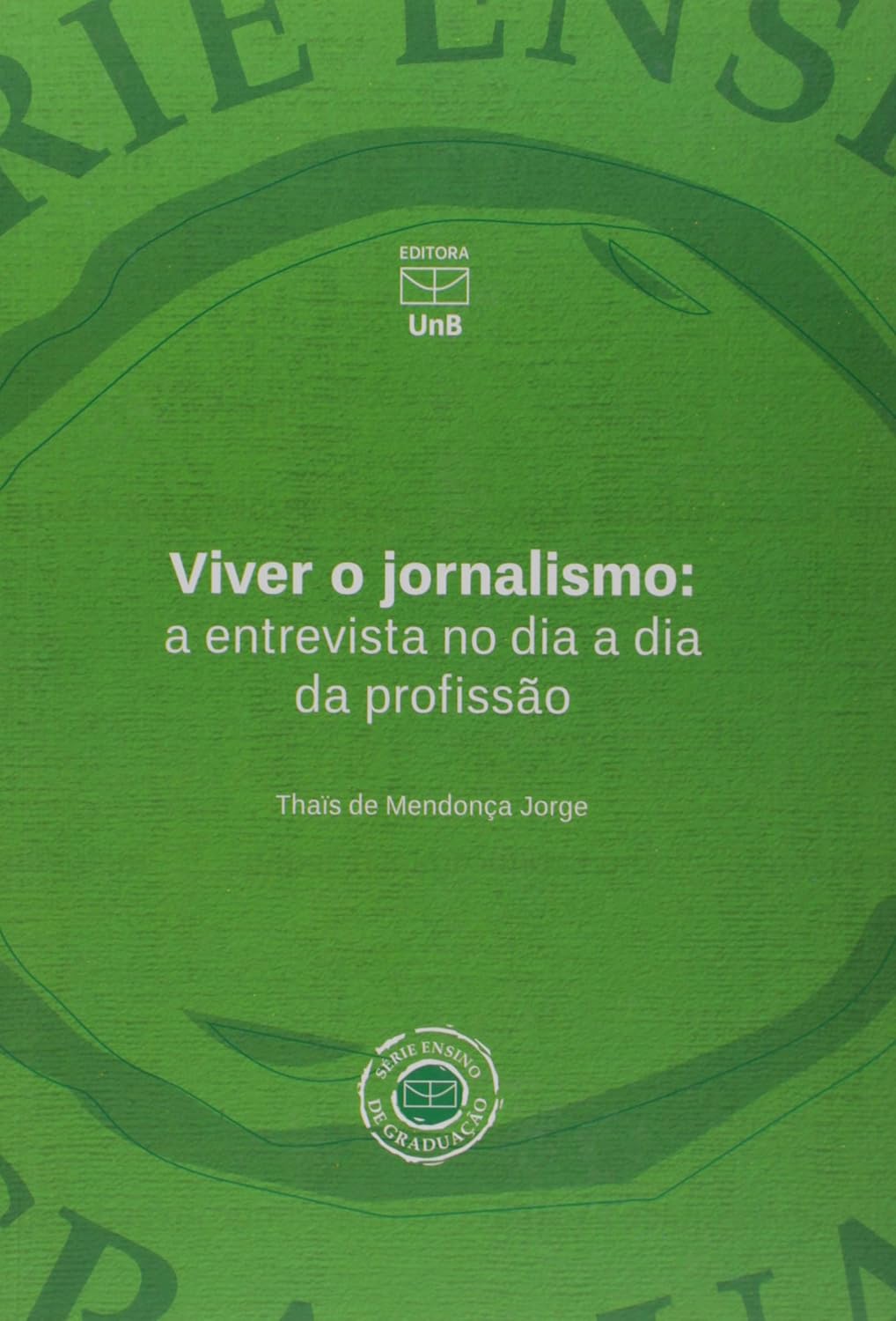 Viver o Jornalismo: a Entrevista no dia a dia da Profissão baixar o livro de graça