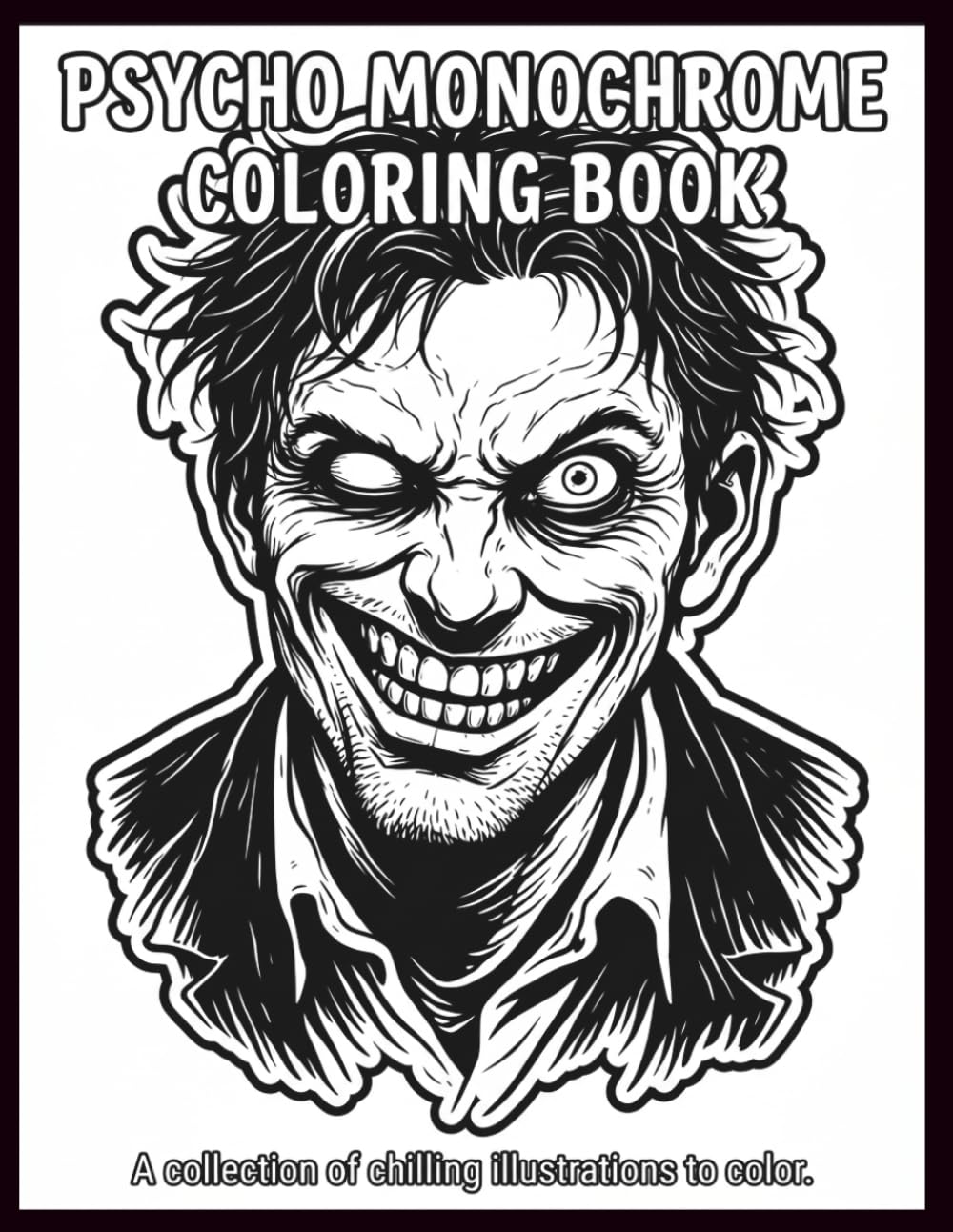 capítulo por capítulo baixar Psycho Monochrome Coloring Book: 40 Unique No-Guide Illustrations for Creative Adults Who Love Creepy, Gothic, Horror, and Stress-Relief Coloring | 8.5 x 11 Inches