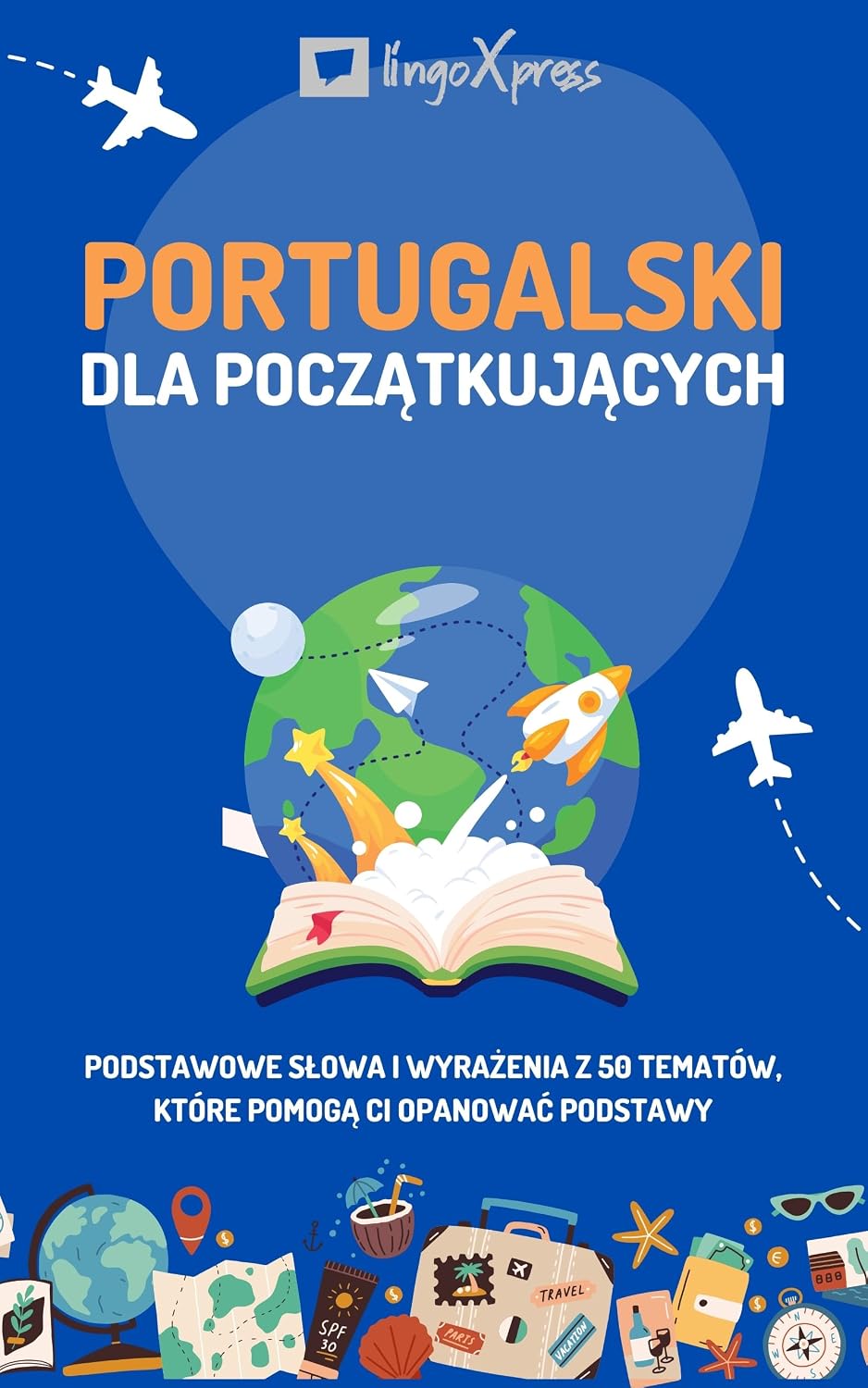 ler totalmente Portugalski dla początkujących: Podstawowe słowa i wyrażenia z 50 tematów, które pomogą Ci opanować podstawy
