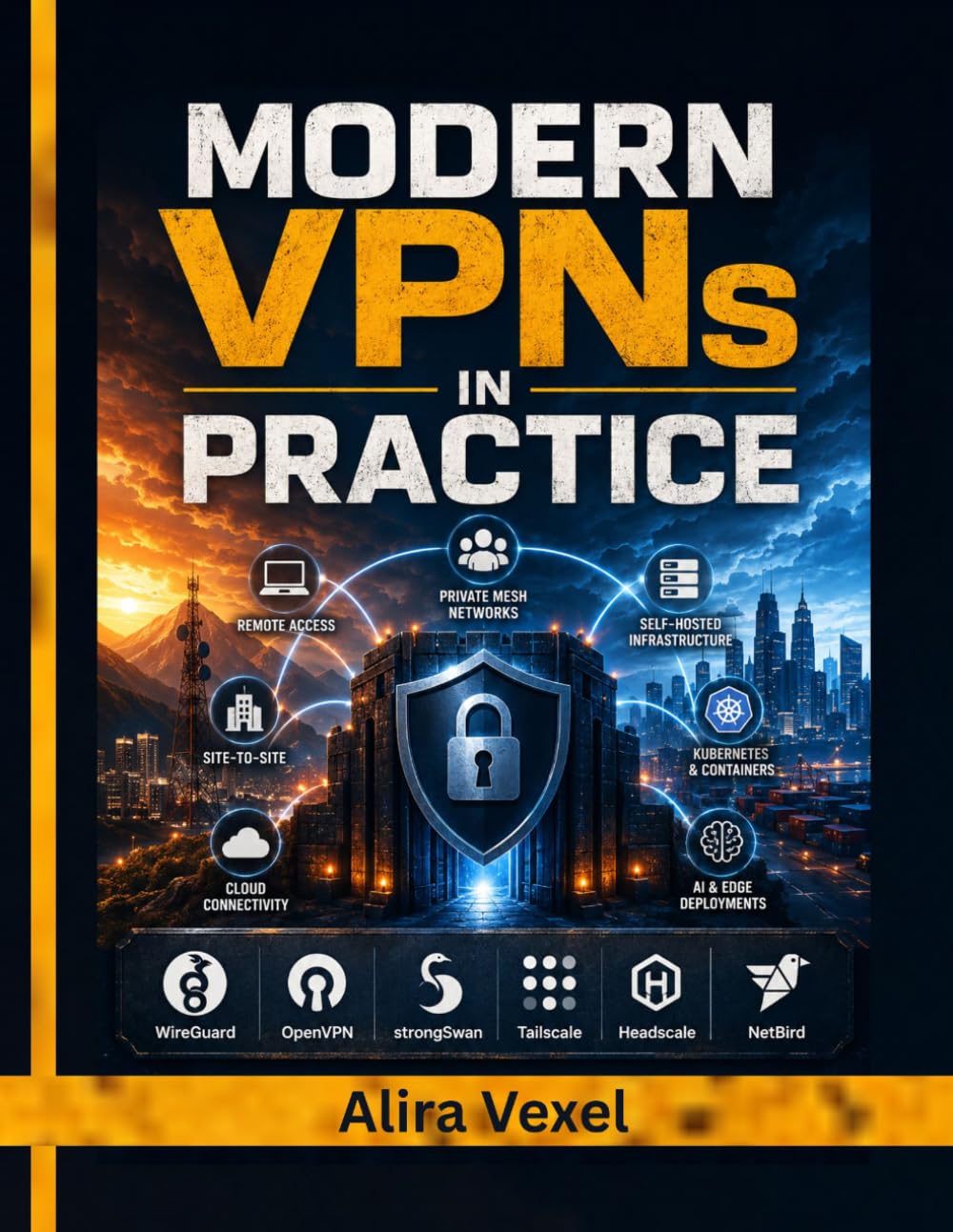Modern VPNs in Practice: Build Secure Remote Access, Private Mesh Networks, and Self-Hosted VPN Infrastructure with WireGuard, Tailscale, Headscale, NetBird, OpenVPN, IPsec, and Zero Trust baixar o livro de graça