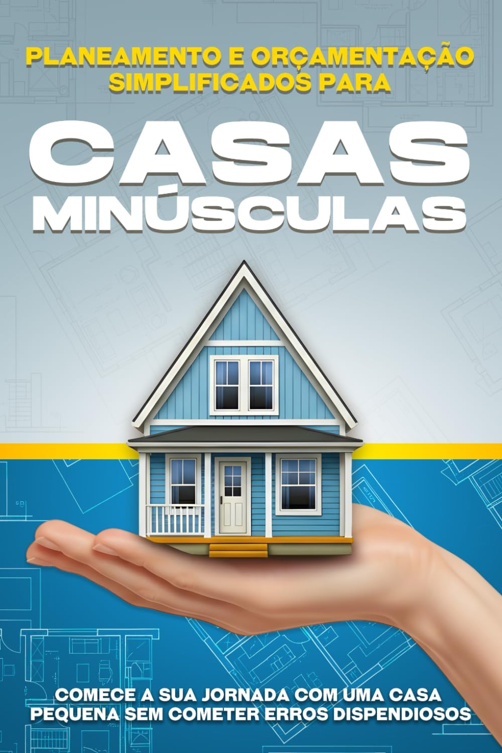 ler totalmente Planeamento e orçamentação simplificados para casas minúsculas: Comece a sua jornada com uma casa pequena sem cometer erros dispendiosos