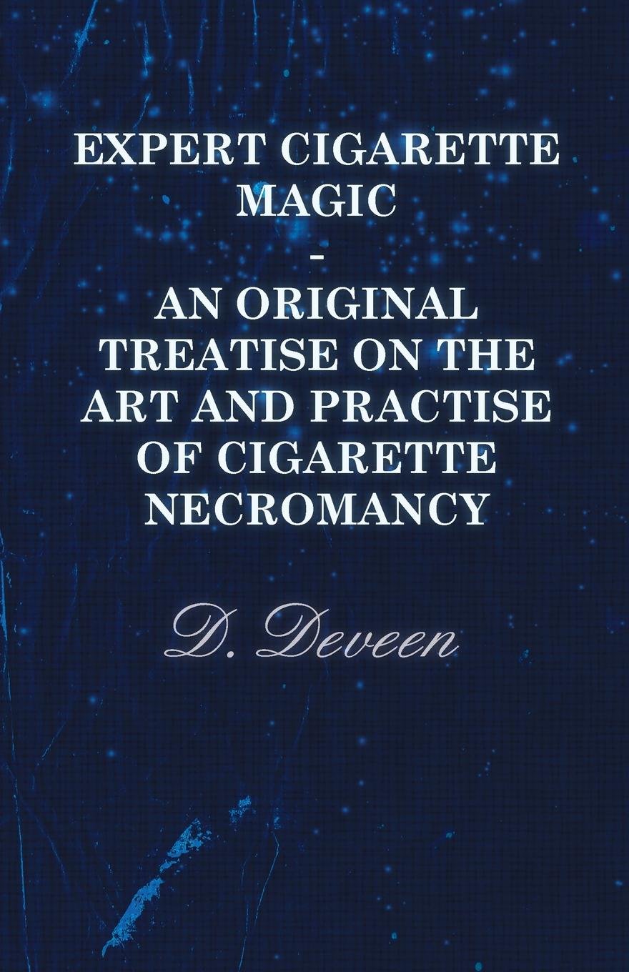 ler totalmente Expert Cigarette Magic - An Original Treatise on the Art and Practise of Cigarette Necromancy (English Edition)