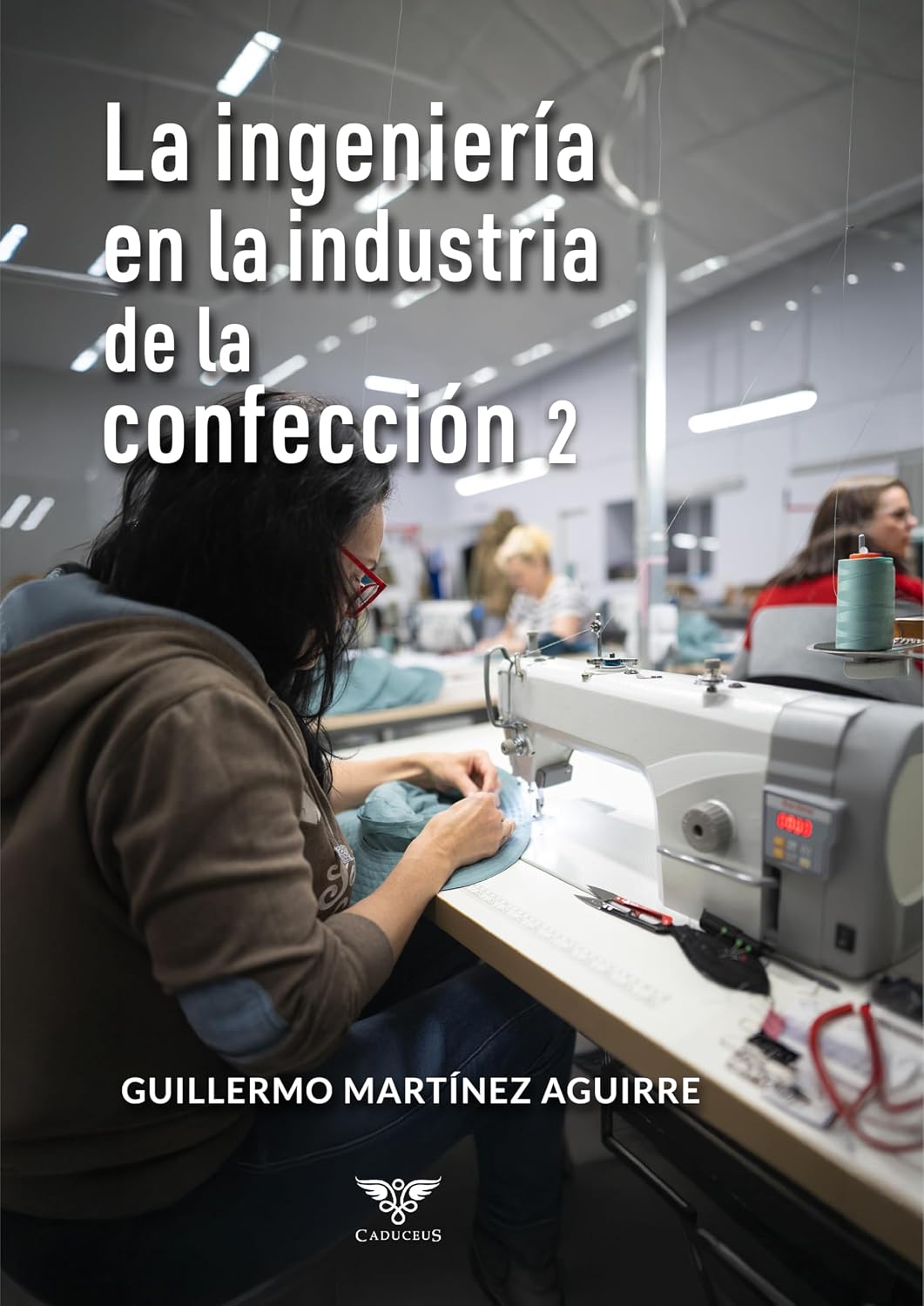 ler totalmente La ingeniería en la industria de la confección 2 (Spanish Edition)