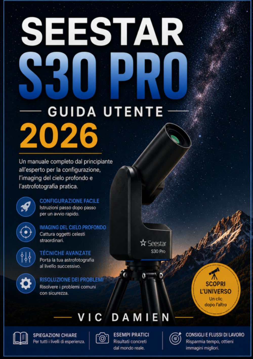 ler totalmente SEESTAR S30 PRO GUIDA UTENTE 2026: Un manuale completo, dal livello principiante all'avanzato, per la configurazione, l'imaging del cielo profondo e l'astrofotografia pratica. (Italian Edition)