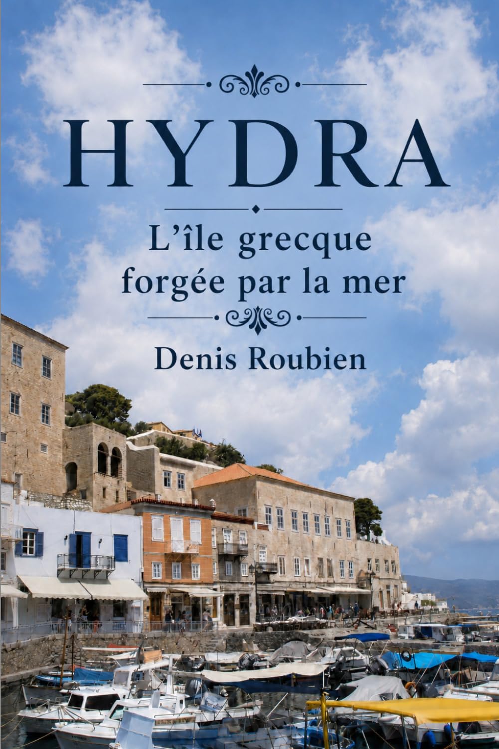 Hydra. L’île grecque forgée par la mer (Voyage dans la culture et le paysage) (French Edition) baixar o livro de graça