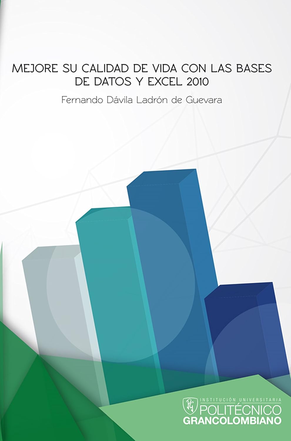 Mejore su calidad de vida con las bases de datos y Excel 2010 (Spanish Edition) baixar livro de graça