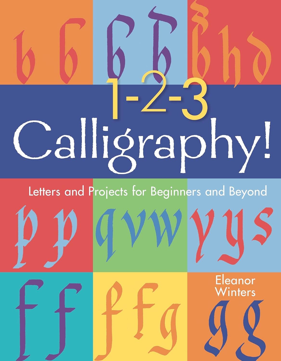 1-2-3 Calligraphy!: Letters and Projects for Beginners and Beyond (Calligraphy Basics Book 2) (English Edition) baixar o livro de graça