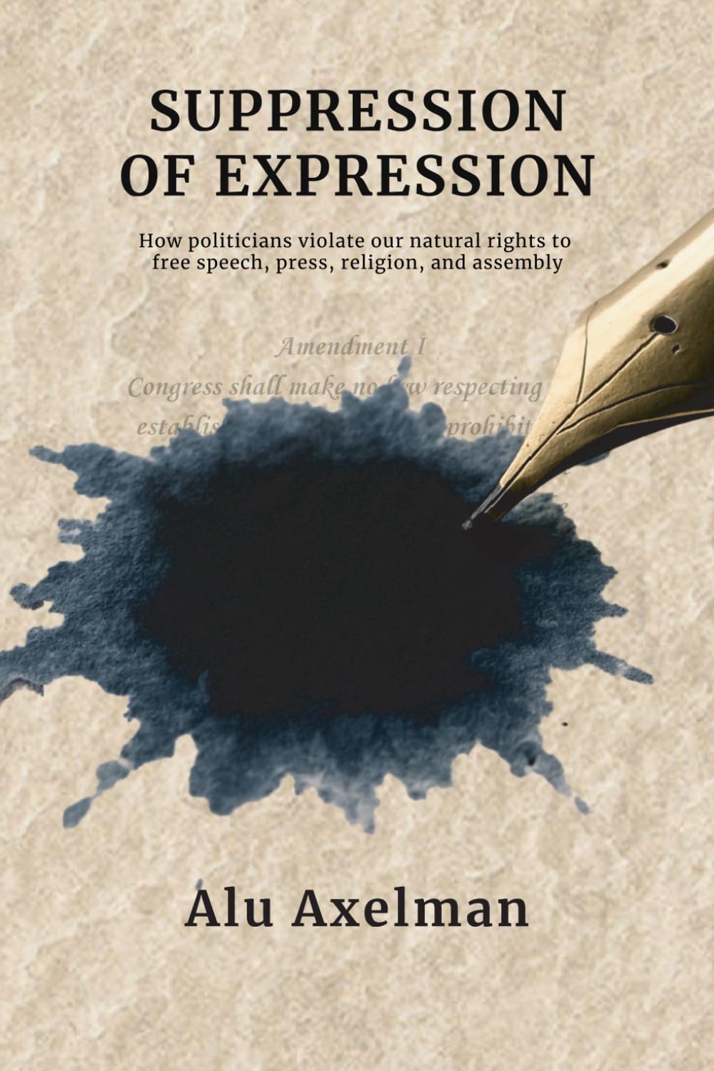 Suppression of Expression: How politicians violate our natural rights to free speech, press, religion, and assembly baixar o livro de graça