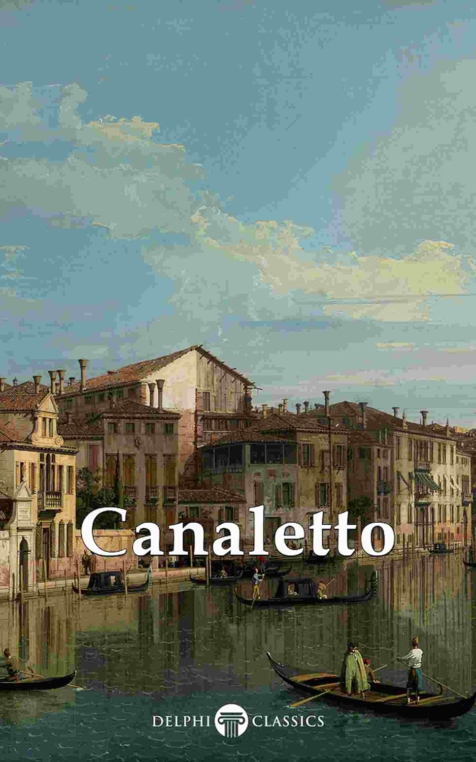 ler totalmente Delphi Collected Works of Canaletto (Illustrated) (Delphi Masters of Art Book 31) (English Edition)