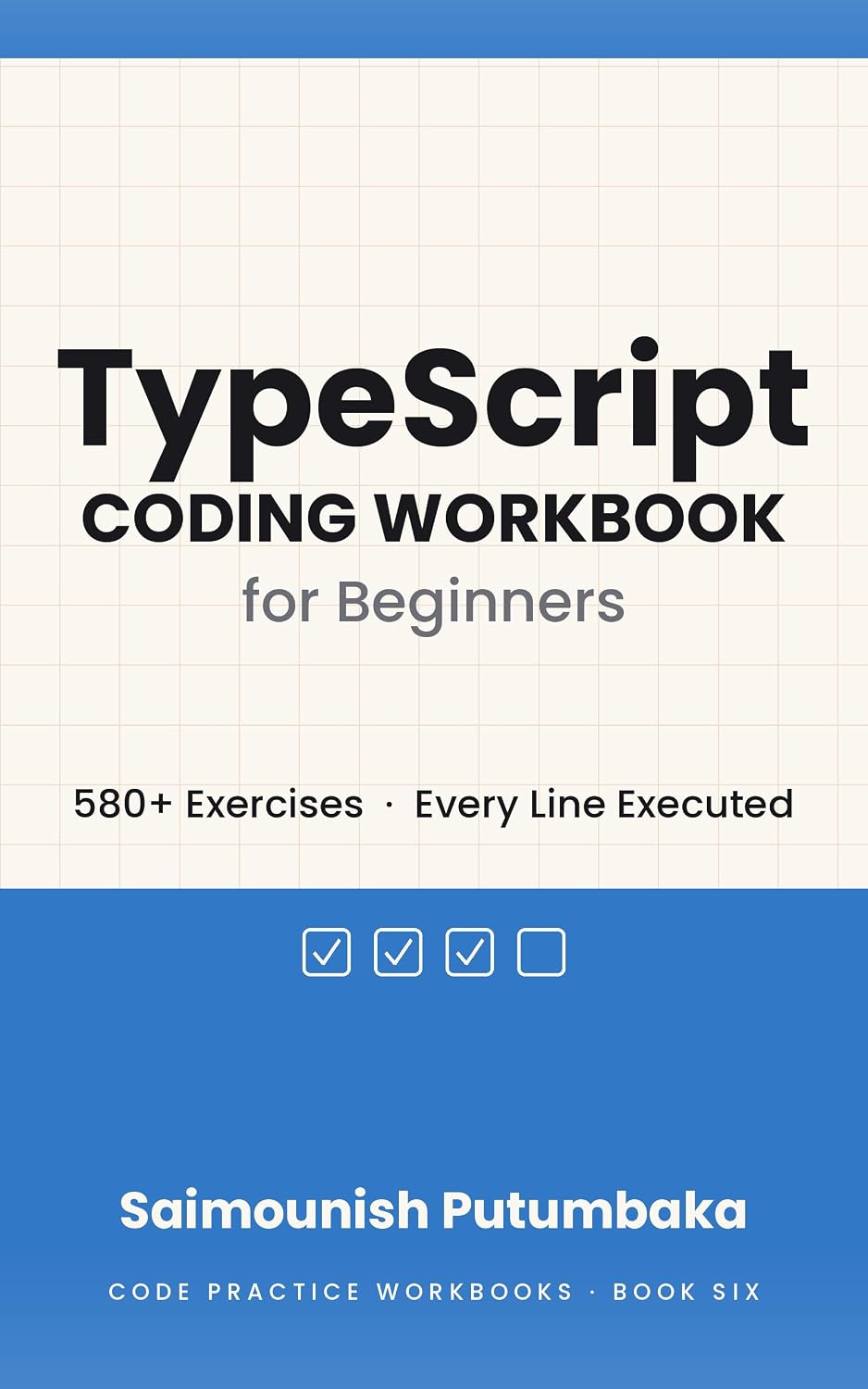TypeScript Coding Workbook for Beginners: 580+ Exercises with Step-by-Step Solutions — Learn TypeScript Through Hands-On Practice, Debugging, and Problem... (Coding Workbook Series 6) (English Edition) baixar o livro de graça