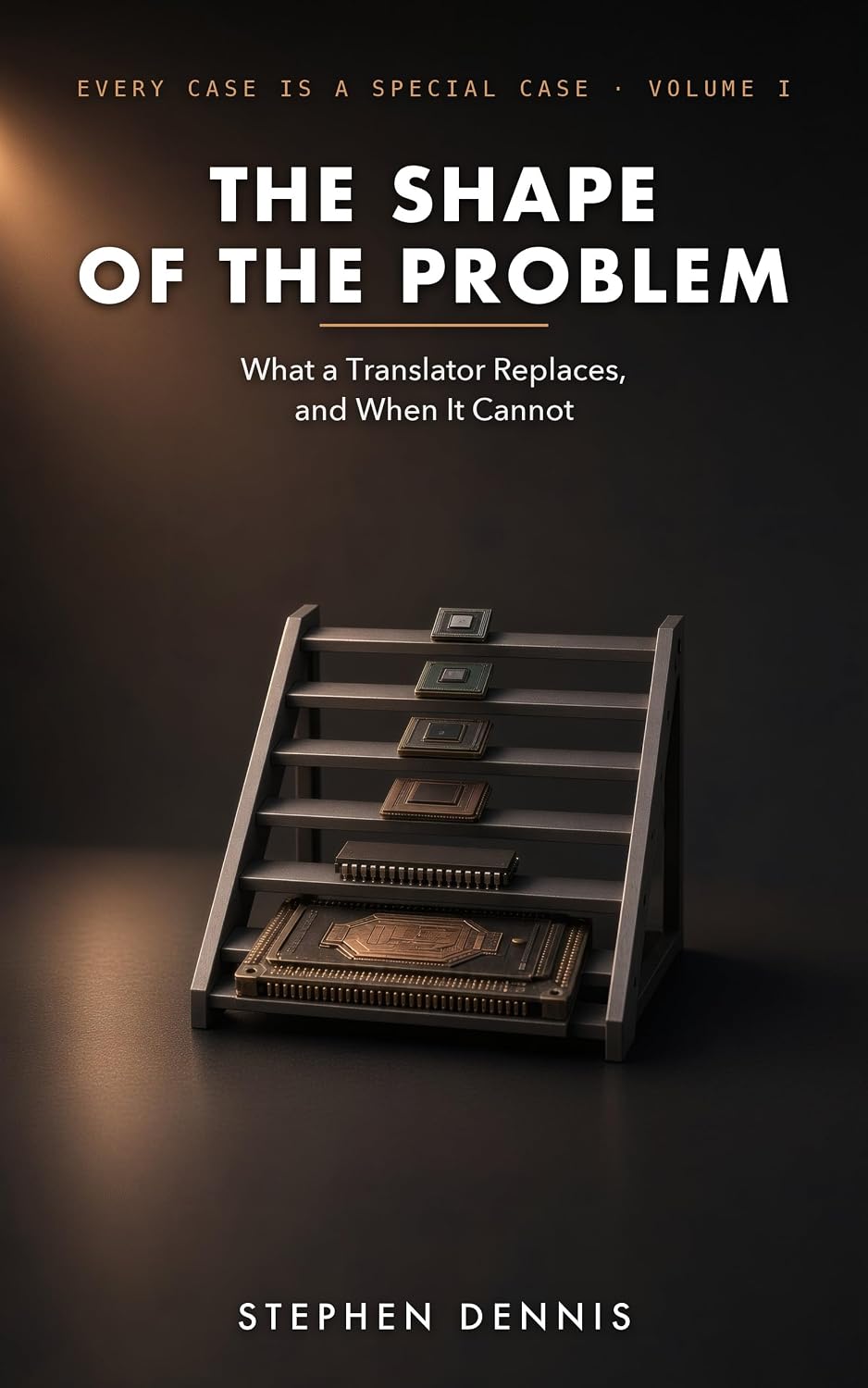 capítulo por capítulo baixar The Shape of the Problem: What a Translator Replaces, and When It Cannot (Every Case Is a Special Case Book 1) (English Edition)