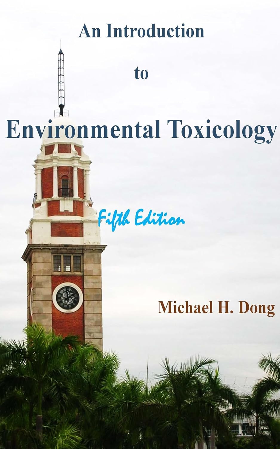 An Introduction to Environmental Toxicology Fifth Edition (English Edition)