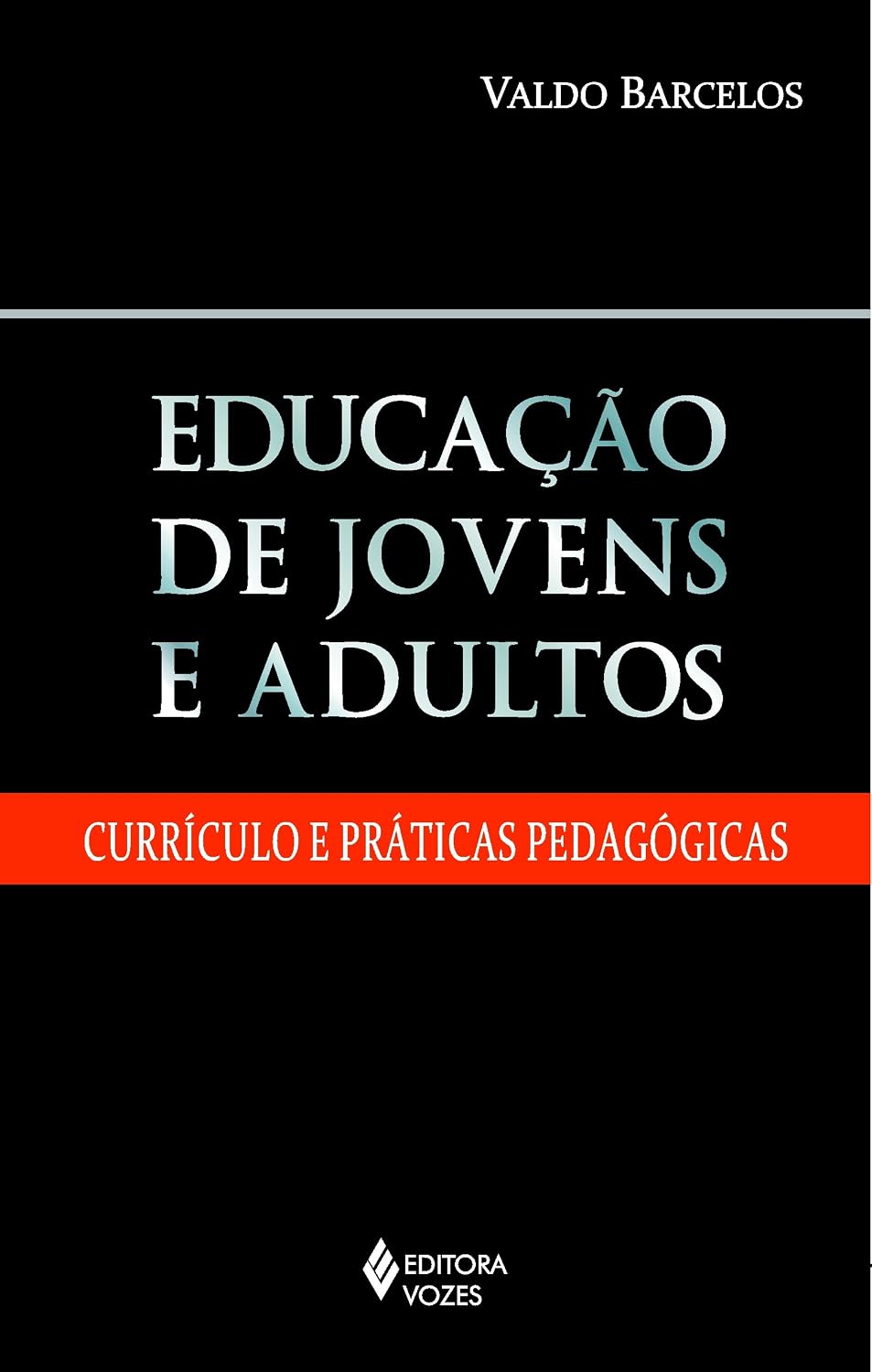 Educação de jovens e adultos: Currículo e práticas pedagógicas