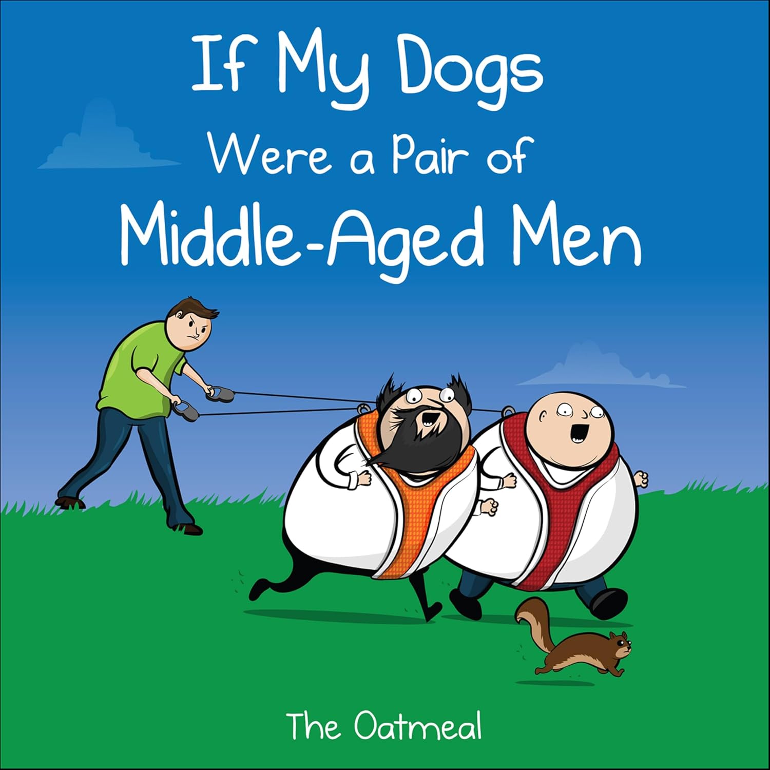 If My Dogs Were a Pair of Middle-Aged Men (English Edition)