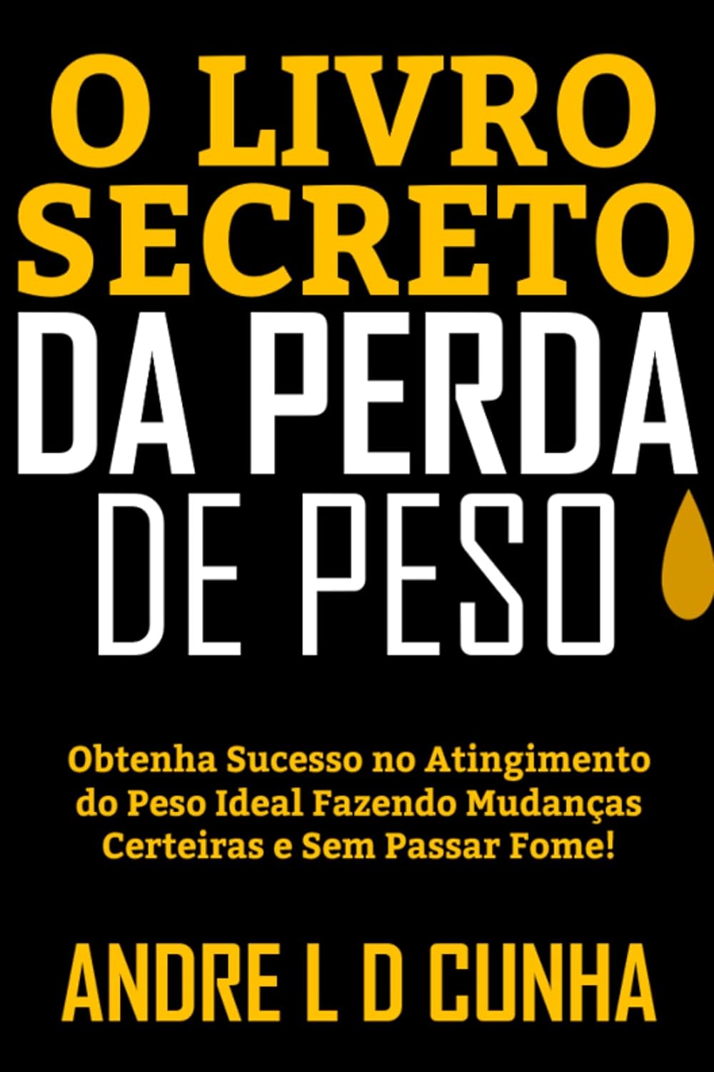 capítulo por capítulo baixar O LIVRO SECRETO DA PERDA DE PESO: Obtenha Sucesso no Atingimento do Peso Ideal Fazendo Mudanças Certeiras e Sem Passar Fome!