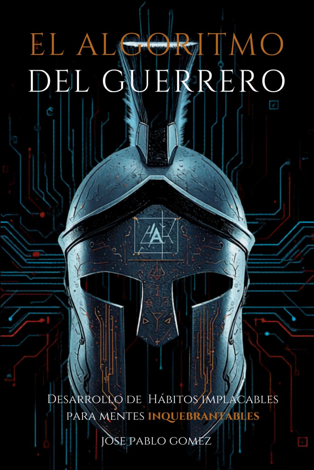 EL ALGORITMO DEL GUERRERO: Cómo forjar una disciplina inquebrantable, dominar tus impulsos y rediseñar tu carácter mediante la gestión de la dopamina y sistemas de hábitos (Spanish Edition) baixar o livro de graça